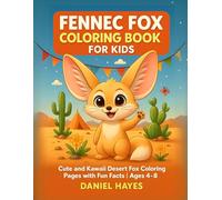 Fennec Fox Coloring Book for Kids: Cute and Kawaii Desert Fox Coloring Pages with Fun Facts | Ages 4-8 (Animal coloring book)