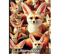 Fennec Fox Sketchbook: Personal Artist Book for Drawing Sketching Doodling | Kids Teens Adults Appropriate
