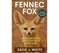 Fennec Fox: The Desert’s Tiny Survivor with Giant Ears