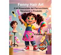 Fenny hair art il kit essenziale del parrucchiere strumenti e prodotti vol. 2: Le cose essenziali, cosa occorre per iniziare a casa