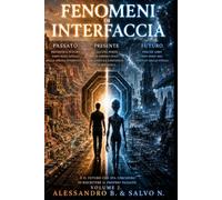 FENOMENI DI INTERFACCIA VOLUME 2 (Ediz a colori): PASSATO. PRESENTE. FUTURO.