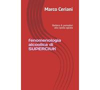 fenomenologia alcoolica di Superciuk: Barbera & pomodori alla cipolla agliata (Marco Ceriani Comics)