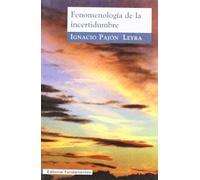 Fenomenología de la incertidumbre: 265 (Ciencia / Psicología y filosofía)