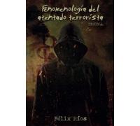 FENOMENOLOGÍA DEL ATENTADO TERRORISTA: Tesina