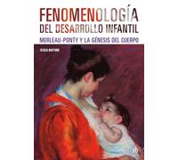 Fenomenología del desarrollo infantil: Merleau-Ponty y la génesis del cuerpo (Post Visión)