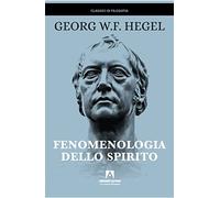 Fenomenologia dello spirito (I classici della filosofia)