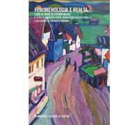 Fenomenologia e realtà. Studi in onore di Stefano Besoli (Percorsi di confine)