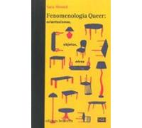 FENOMENOLOGÍA QUEER: ORIENTACIONES, OBJETOS, OTROS (GENERAL UNIVERSITARIA (SGU))
