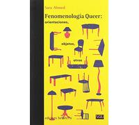 Fenomenologia Queer: Orientaciones Objetos Otros