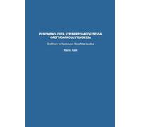 Fenomenologia steinerpedagogisessa opettajankoulutuksessa: Snellman-korkeakoulun filosofista taustaa