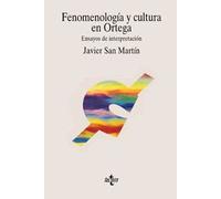 Fenomenología y cultura en Ortega: Ensayos de interpretación (Filosofía - Filosofía Y Ensayo)
