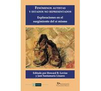 Fenómenos autistas y estados no representados: Exploraciones en el surgimiento del sí mismo