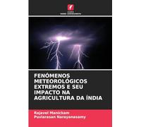 FENÓMENOS METEOROLÓGICOS EXTREMOS E SEU IMPACTO NA AGRICULTURA DA ÍNDIA