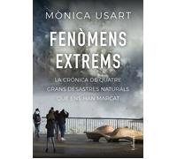 Fenòmens extrems: La crònica de quatre grans desastres naturals que ens han marcat (NO FICCIÓ COLUMNA)