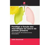 Fenótipo e função dos macrófagos no cancro do pulmão primário: Cancro do pulmão, Microambiente tumoral, Biomarcadores