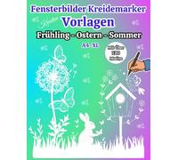 Fensterbilder Kreidemarker Vorlagen Frühling Ostern & Sommer: Das große Vorlagenbuch mit über 120 kreativen Motiven für Kinder ab 5 Jahren & ... | Wiederverwendbar | Window Color Vorlagen