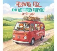 Fenway Fox and His Furry Friends Go To Texas: Austin (Book 1 of 4)