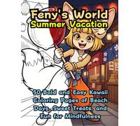 Feny's World: Summer Vacation: 50 Bold and Easy Kawaii Coloring Pages of Beach Days, Sweet Treats, and Fun for Mindfulness