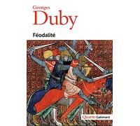 Feodalite. Guerriers Et Paysans, L'An Mil, Les Trois Ordres Ou L'Imaginaire Du Feodalisme, Le Dimanche De Bouvines, Guillaume Le Marechal, Le ... Sait-On De L'Amour En France Au Xi (L'Infini)