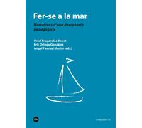 Fer-se a la mar. Narratives d'una descoberta pedagògica | Oriol Brugarolas, èric Ortega, Àngel Pascual
