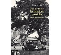 Fer-se totes les il·lusions possibles: i altres notes disperse. Edició de Francesc Montero (L'ANCORA)