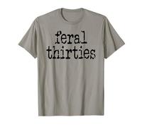 Feral 30s Funny 30th Birthday Im 30 In My Feral Thirties Era Camiseta