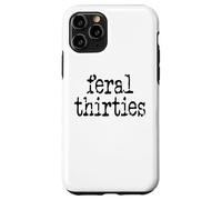 Feral 30s Funny 30th Birthday Im 30 In My Feral Thirties Era Carcasa para iPhone 11 Pro