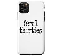 Feral 30s Funny 30th Birthday Im 30 In My Feral Thirties Era Carcasa para iPhone 11 Pro MAX