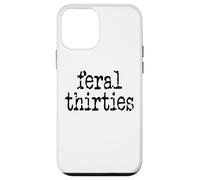 Feral 30s Funny 30th Birthday Im 30 In My Feral Thirties Era Carcasa para iPhone 12 Mini