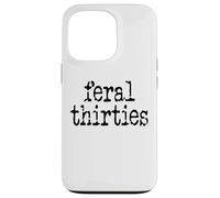 Feral 30s Funny 30th Birthday Im 30 In My Feral Thirties Era Carcasa para iPhone 13 Pro