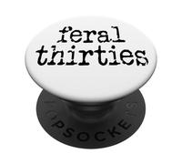 Feral 30s Funny 30th Birthday Im 30 In My Feral Thirties Era PopSockets PopGrip Adhesivo