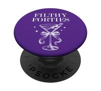 Feral 40s Filthy Forty Filthy 40th Birthday Filthy Martini PopSockets PopGrip Adhesivo