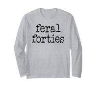 Feral 40s Funny 40th Birthday I'm 40 In My Feral Forties Era Manga Larga