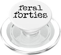 Feral 40s Funny 40th Birthday I'm 40 In My Feral Forties Era PopSockets PopGrip para MagSafe