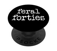 Feral 40s I'm 40 In My Feral Forties Era Funny 40th Birthday PopSockets PopGrip Adhesivo