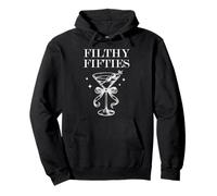 Feral 50s Filthy Fifty Filthy 50th Birthday Filthy Martini Sudadera con Capucha