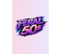 Feral 50s: Funny Lined Journal for Women | 100-Page Notebook for Notes, Journaling & Gifts Purple & Pink