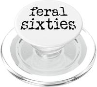 Feral 60s Funny 60th Birthday I'm 60 In My Feral Sixties Era PopSockets PopGrip para MagSafe