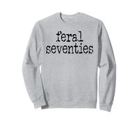 Feral 70s Funny 70th Birthday 70 In My Feral Seventies Era Sudadera