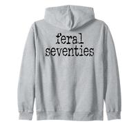 Feral 70s Funny 70th Birthday 70 In My Feral Seventies Era Sudadera con Capucha