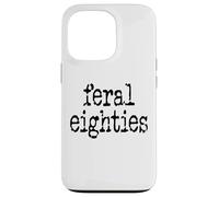 Feral 80s Funny 80th Birthday Im 80 In My Feral Eighties Era Carcasa para iPhone 13 Pro