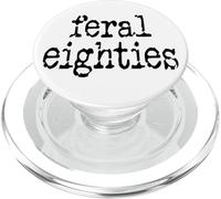 Feral 80s Funny 80th Birthday Im 80 In My Feral Eighties Era PopSockets PopGrip para MagSafe