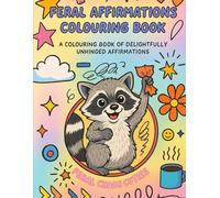 Feral Affirmations Colouring Book (Feral Chaos Cuties)