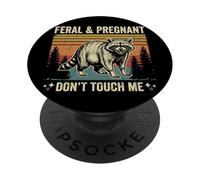 Feral and Pregnant Don't Touch Me PopSockets PopGrip Adhesivo