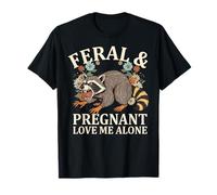 Feral and Pregnant Love me Alone Funny Saying Raccoon Camiseta