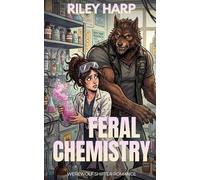 Feral Chemistry: Werewolf Shifter Romance (Hot Under the Collar)