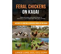 Feral Chickens on Kauai: History of How Wild Chickens Ended Up on Kauai