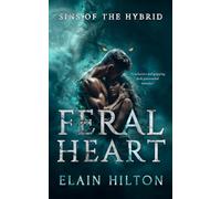 Feral Heart: A Dark Paranormal Romance (Sins of the Hybrid - Book One)