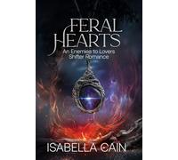 Feral Hearts: An Enemies to Lovers Shifter Romance