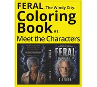 FERAL, The Windy City, Coloring Book 1:: Meet the Characters